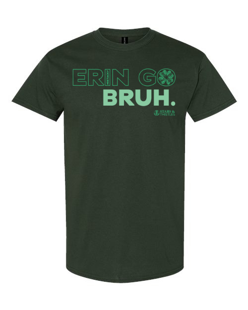 Erin Go Bruh Shirt
